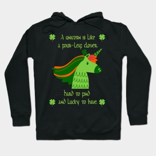 A unicorn is like a four-leaf clover. Hard to find and lucky to have! Hoodie